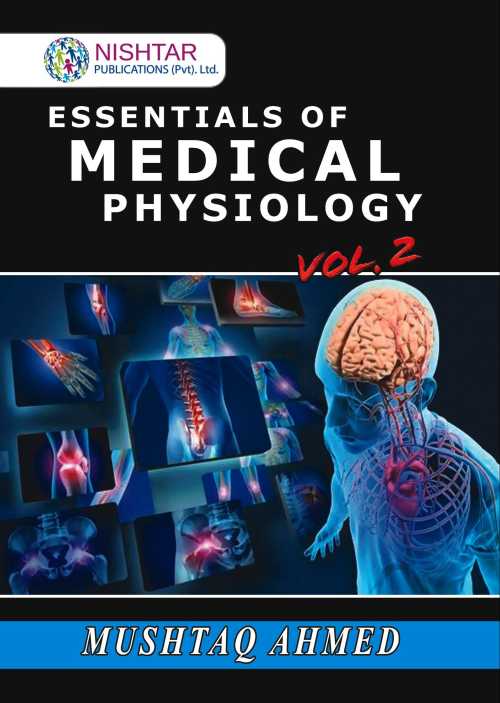 Essentials of Medical Physiology by Mushtaq Ahmed (Volume 2)