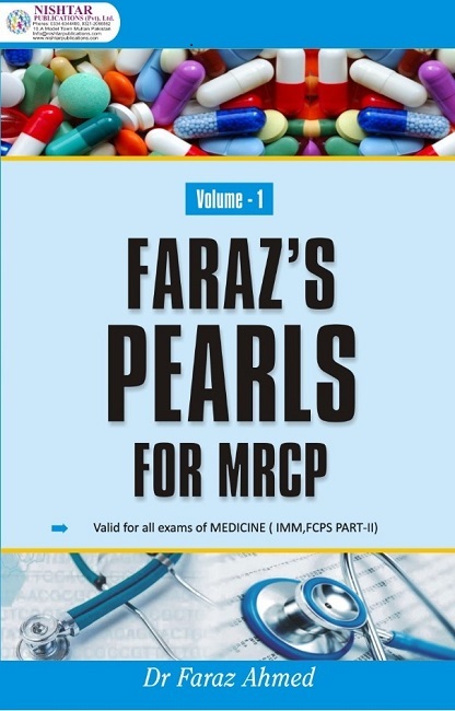 Farazs Pearls For Mrcp Volume 1 Valid For All Exam Of Medicine IMM Fcps Part 2 By Dr Faraz Ahmed
