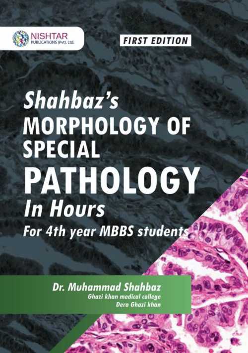 SHAHBAZ MORPHOLOGY OF SPECIAL PATHOLOGY IN HOURS