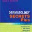 Dermatology Secrets Plus 4th Edition