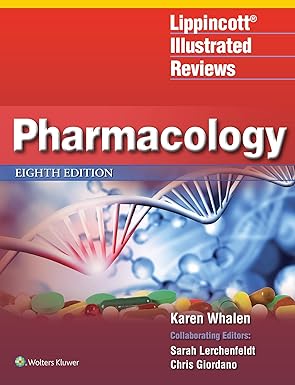 Lippincott Illustrated Reviews: Pharmacology (Lippincott Illustrated Reviews Series) Eighth, North American Edition
