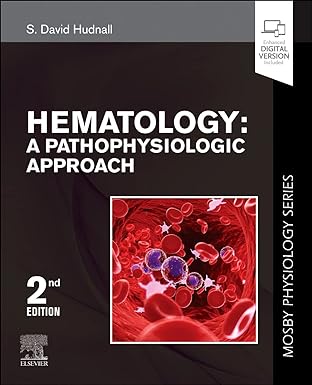 Hematology: A Pathophysiologic Approach (Mosby Physiology Series) (Mosby's Physiology Monograph) 2nd Edition