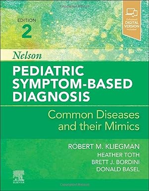 Nelson Pediatric Symptom-Based Diagnosis: Common Diseases and their Mimics 2nd Edition