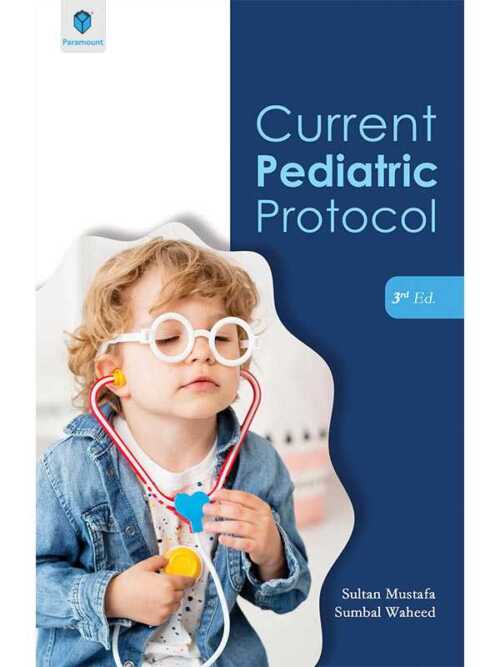 CURRENT PEDIATRIC PROTOCOL 3RD EDTION BY SULTAN MUSTAFA