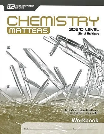 Chemistry Matters GCE O Level Workbook 2nd Edition