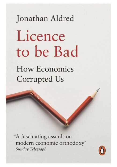 Licence to be Bad By Jonathan Aldred