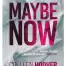 Maybe Now by Colleen Hoover