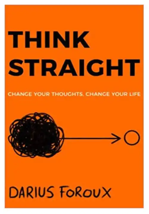 Think Straight By Darius Foroux