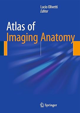 Atlas of Imaging Anatomy 2015th Edition