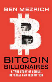 Bitcoin Billionaires By Ben Mezrich