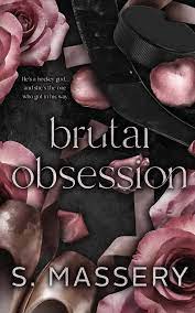 Brutal Obsession By S. Massery