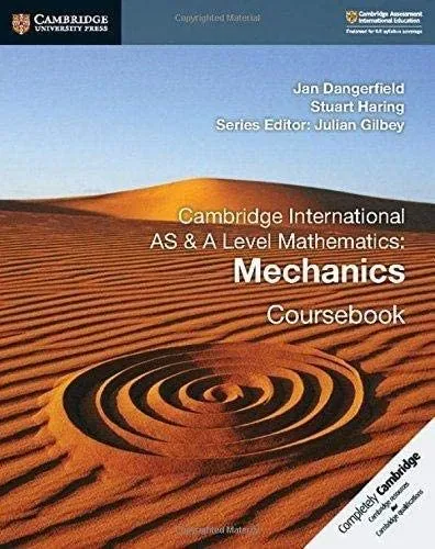 Cambridge International AS & A Level Mathematics Mechanics Coursebook