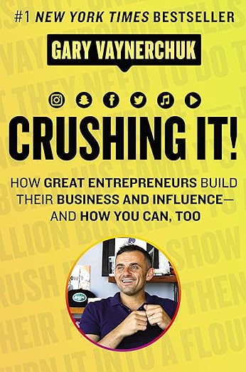 Crushing It! By Gary Vaynerchuk