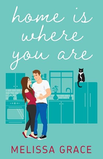 Home Is Where You Are By Melissa Grace