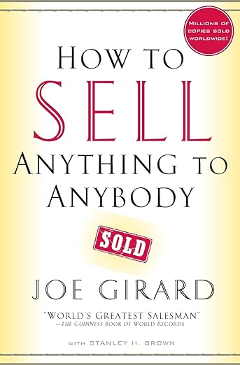 How to Sell Anything to Anybody By Joe Girard