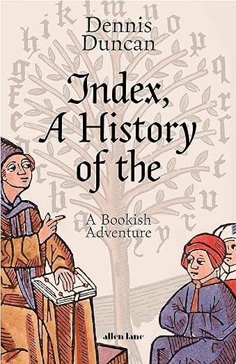 Index, A History of the By Dennis Duncan