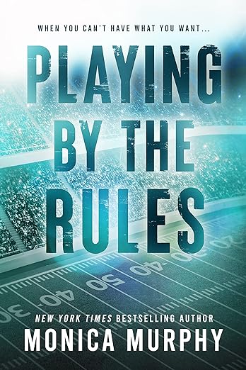 Playing By The Rules By Monica Murphy