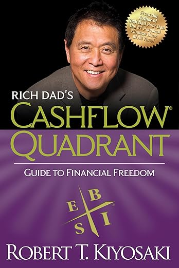 Rich Dad's Cashflow Quadrant By Robert T. Kiyosaki