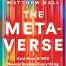 The Metaverse By Matthew Ball