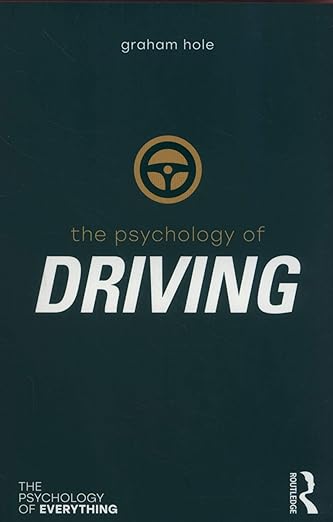 The Psychology of Driving By Graham J. Hole