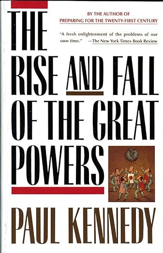 The Rise and Fall of the Great Powers By Paul Kennedy