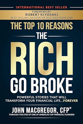 The Top 10 Reasons the Rich Go Broke By John MacGregor CFP