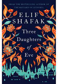 Three Daughters of Eve By Elif Shafak