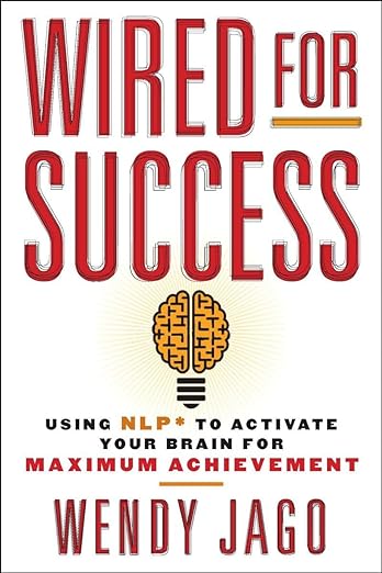 Wired for Success By Wendy Jago