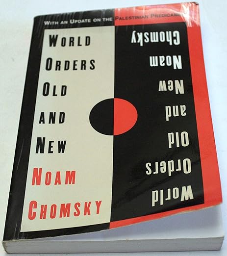 World Orders Old and New By Noam Chomsky