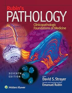 Rubin's Pathology: Clinicopathologic Foundations of Medicine Seventh Edition