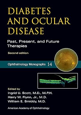 Diabetes and Ocular Disease: Past, Present, and Future Therapies (American Academy of Ophthalmology Monograph Series) 2nd Edition