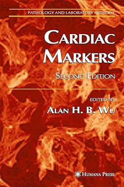 Cardiac Markers (Pathology and Laboratory Medicine) 2nd ed